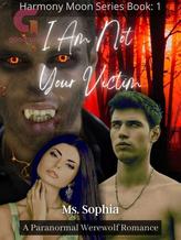 Novel I Am Not Your Victim by Ms. Sophia