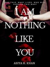 Novel I Am Nothing Like You by Asiya H. khan