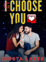 Novel I Choose You by Krista Lakes