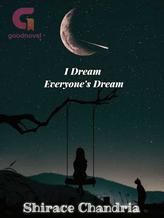 Novel I Dream Everyone’s Dream by Shirace Chandria