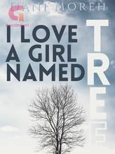 Novel I Love A Girl Named Tree by Dani moreh