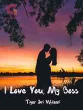 Novel I Love You, My Boss by Tiyar Sri Widanti