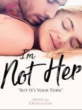 Novel I’M NOT HER by Ontelicious