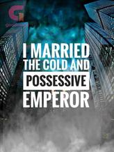 Novel I Married The Cold And Possessive Emperor by Kristankrian