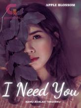 Novel I NEED YOU by Apple Blossom