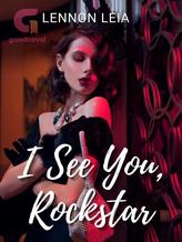 Novel I See You, Rockstar by Lennon Leia