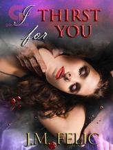 Novel I THIRST FOR YOU by JMFelic