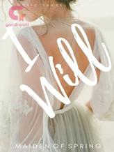 Novel I Will by MaidenOfSpring Novel I Will by MaidenOfSpring