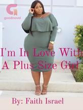 Novel I’m In Love With A Plus Size Girl by Faith Israel