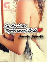 Novel I’m My Sister’s Replacement Bride by Samaira Siswanti