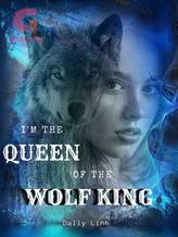 Novel I’m The Queen Of The Wolf King by Dally Linh