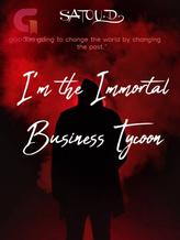 Novel I’m the Immortal Business Tycoon by SATOU, D.