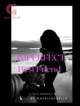 Novel IMPERFECT Best Friend by tendanipascal