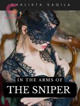 Novel IN THE ARMS OF THE SNIPER by Chalista Saqila