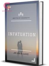 Novel INFATUATION (An Hour Love) by ognatty1officia
