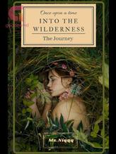 Novel INTO THE WILDERNESS: The Journey by ms. niqqq