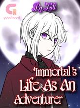 Novel Immortal’s Life As An Adventurer by Xuli