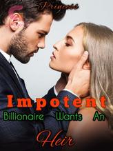 Novel Impotent Billionaire Wants An Heir by Princess