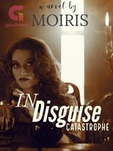 Novel In Disguise Catastrophe by itsmoiris22