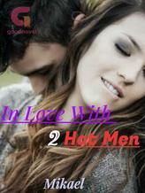 Novel In Love With 2 Hot Men by Mikael