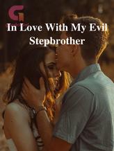 Novel In Love With My Evil Stepbrother by sparklytwinkle