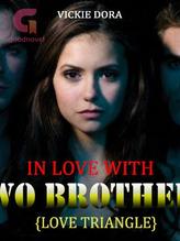 Novel In Love With Two Brothers by Vickie Dora