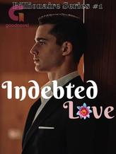 Indebted Love- Billionaire Series #1