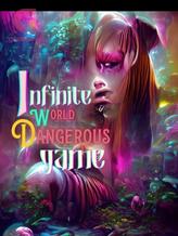 Novel Infinite World: Dangerous Game! by Bridget Arnold