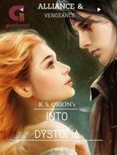 Novel Into Dystopia by K.S.ORION