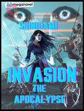 Novel Invasion: the apocalypse by Shinigami