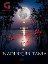 Novel Irreversible Fate by Nadine_Britania