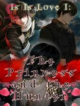 Novel Is It Love? I: The Princess and the Hunter by Miss_Enitsaaaj