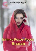 Novel Istriku Polos-polos Biadab by Unie Vejvongsa Novel Istriku Polos-polos Biadab by Unie Vejvongsa