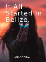 Novel It All Started In Belize(clutched) by Shannara