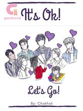 Novel It’s Ok! Let’s Go! by Chakhok