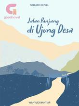 Novel JALAN PANJANG DI UJUNG DESA by W. Bahtiar