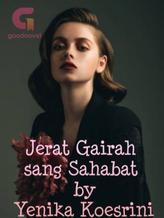 Novel JERAT GAIRAH SANG SAHABAT by Yenika Koesrini