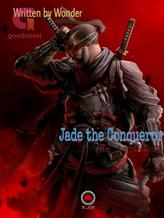 Novel Jade the Conqueror by The Supreme writer