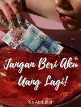 Novel Jangan Beri Aku Uang Lagi by Ria Abdullah