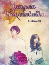 Novel Jangan Mencintaiku by Lisuni98