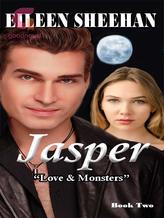 Jasper: Love and Monsters (Book 2 of Jasper)