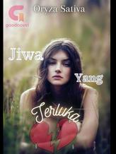 Novel Jiwa Yang Terluka by Oryza_Sativa