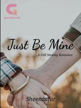 Novel Just Be Mine by Sheenzafar