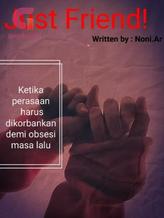 Novel Just Friend ( INDONESIA ) by Noni.Ar