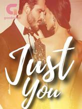 Novel Just You (ENGLISH VERSION) by MsUnknown Novel Just You (ENGLISH VERSION) by MsUnknown
