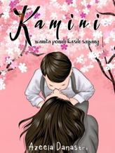Novel KAMINI ( Wanita Penuh Kasih Sayang ) by Azeela Danastri Novel KAMINI ( Wanita Penuh Kasih Sayang ) by Azeela Danastri