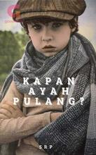 Novel KAPAN AYAH PULANG by SRP