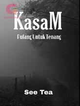 Novel KASAM (Pulang Untuk Tenang) by See_Tea