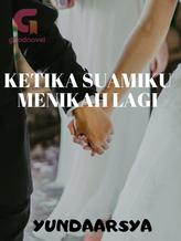 Novel KETIKA SUAMIKU MENIKAH LAGI by Yunda Arsya