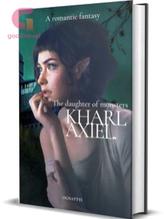 Novel KHARL AXIEL (The Daughter of Monsters) by ognatty1officia